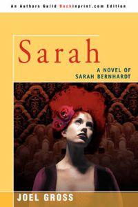 Cover image for Sarah: A Novel of Sarah Bernhardt