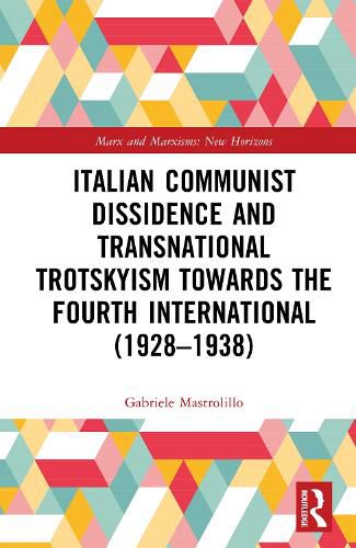 Cover image for Italian Communist Dissidence and Transnational Trotskyism towards the Fourth International (1928-1938)