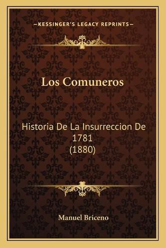 Cover image for Los Comuneros: Historia de La Insurreccion de 1781 (1880)