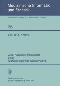 Cover image for Ziele, Aufgaben, Realisation Eines Krankenhausinformationssystems