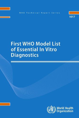 First WHO Model List of Essential In Vitro Diagnostics: Volume 1017