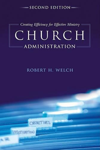 Cover image for Church Administration: Creating Efficiency for Effective Ministry