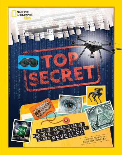 Cover image for Top Secret: Spies, Codes, Capers, Gadgets, and Classified Cases Revealed