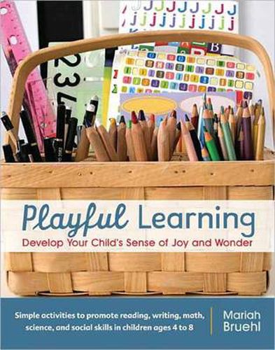 Cover image for Playful Learning: Develop Your Child's Sense of Joy and Wonder