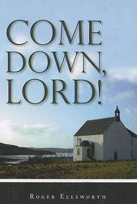 Cover image for Come Down, Lord!