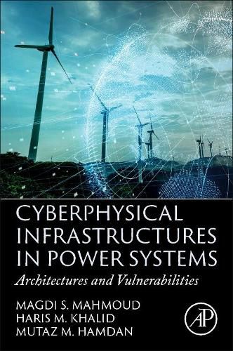 Cover image for Cyberphysical Infrastructures in Power Systems: Architectures and Vulnerabilities