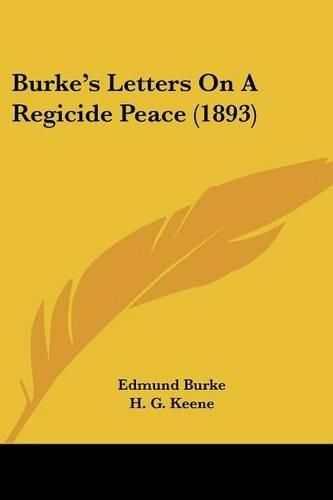 Burke's Letters on a Regicide Peace (1893)