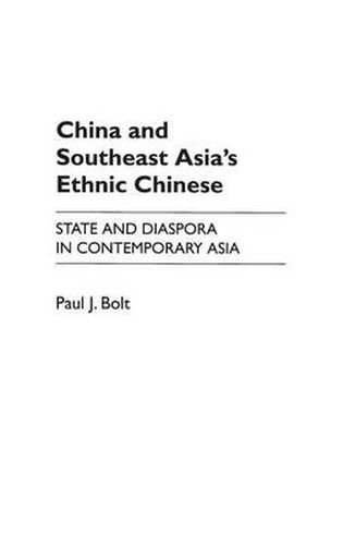 China and Southeast Asia's Ethnic Chinese: State and Diaspora in Contemporary Asia