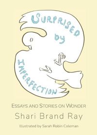 Cover image for Surprised by Imperfection: Essays and Stories on Wonder