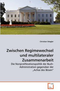 Cover image for Zwischen Regimewechsel Und Multilateraler Zusammenarbeit