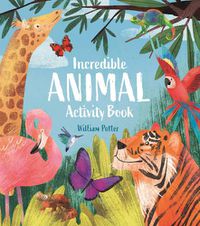Cover image for Incredible Animal Activity Book