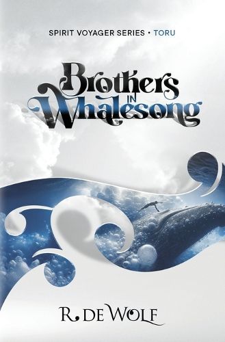 Brothers in Whalesong 2023: Brothers in Whalesong Book 3 of the Spirit Voyager Series 3