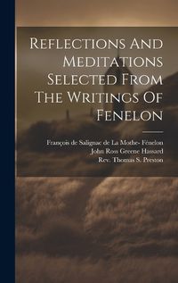 Cover image for Reflections And Meditations Selected From The Writings Of Fenelon