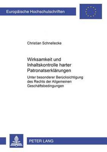 Cover image for Wirksamkeit Und Inhaltskontrolle Harter Patronatserklaerungen: Unter Besonderer Beruecksichtigung Des Rechts Der Allgemeinen Geschaeftsbedingungen