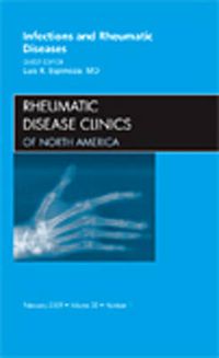 Cover image for Infections and Rheumatic Diseases, An Issue of Rheumatic Disease Clinics