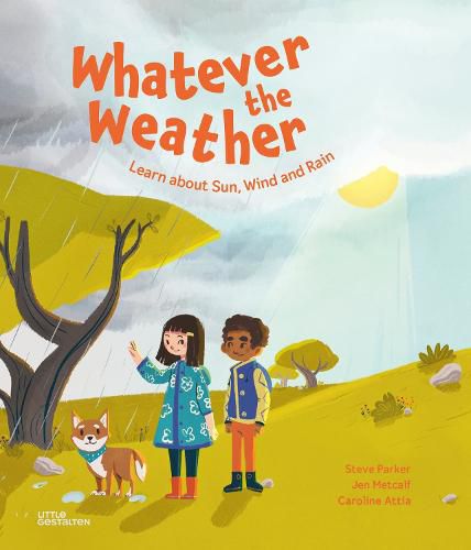 Cover image for Whatever the Weather: Learn abot Sun, Wind and Rain
