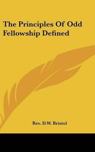 The Principles of Odd Fellowship Defined