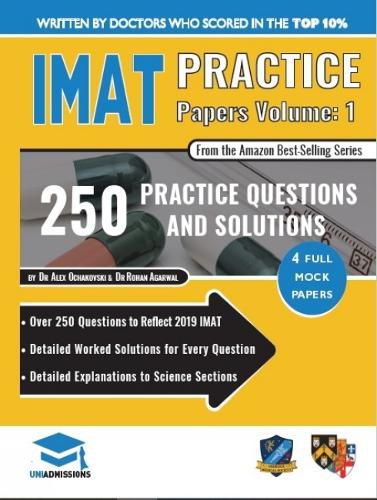 Cover image for IMAT Practice Papers Volume One: 4 Full Papers with Fully Worked Solutions for the International Medical Admissions Test, 2019 Edition