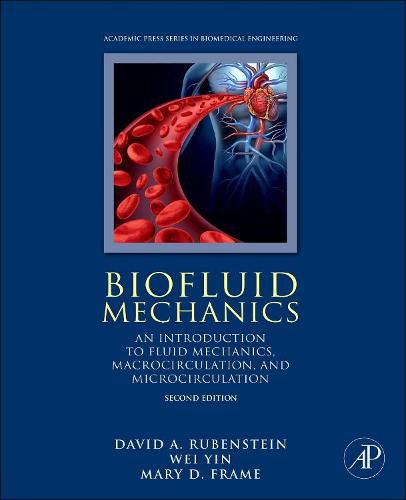 Cover image for Biofluid Mechanics: An Introduction to Fluid Mechanics, Macrocirculation, and Microcirculation