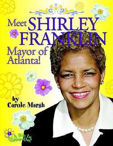 Cover image for Meet Shirley Franklin, Mayor of Atlanta!