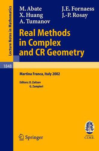 Cover image for Real Methods in Complex and CR Geometry: Lectures given at the C.I.M.E. Summer School held in Martina Franca, Italy, June 30 - July 6, 2002