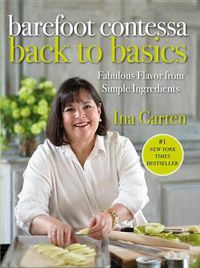 Cover image for Barefoot Contessa Back to Basics: Fabulous Flavor from Simple Ingredients: A Cookbook