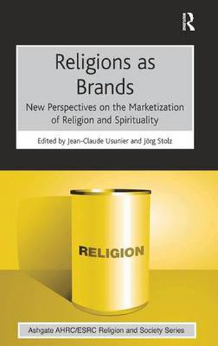 Cover image for Religions as Brands: New Perspectives on the Marketization of Religion and Spirituality