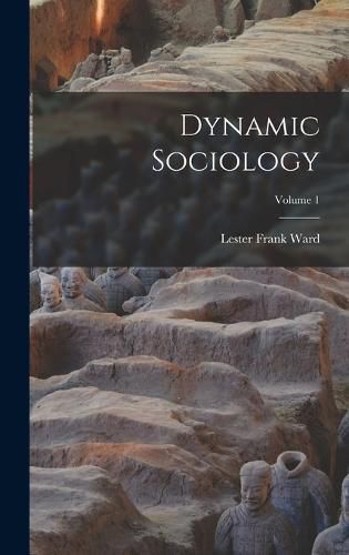 Dynamic Sociology; Volume 1