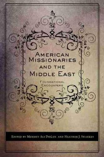 Cover image for American Missionaries and the Middle East: Foundational Encounters