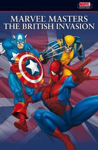 Cover image for Marvel Masters: The British Invasion Vol.1