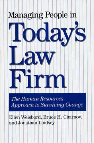 Cover image for Managing People in Today's Law Firm: The Human Resources Approach to Surviving Change