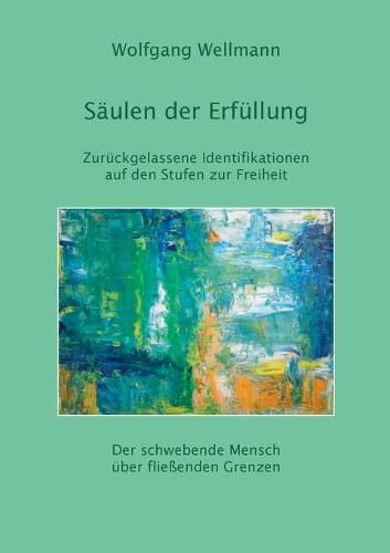 Cover image for Saulen der Erfullung: Zuruckgelassene Identifikationen auf den Stufen zur Freiheit