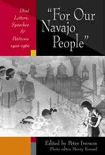 Cover image for For Our Navajo People: Dine Letters, Speeches and Petitions 1900-1960