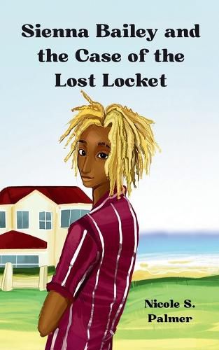 Cover image for Sienna Bailey and the Case of the Lost Locket