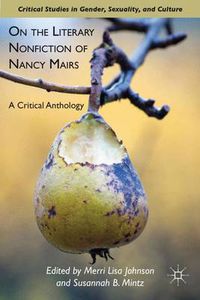 Cover image for On the Literary Nonfiction of Nancy Mairs: A Critical Anthology