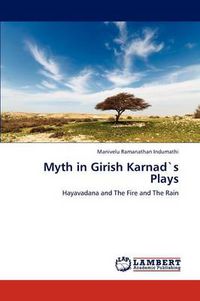 Cover image for Myth in Girish Karnads Plays