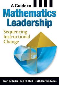 Cover image for A Guide to Mathematics Leadership: Sequencing Instructional Change