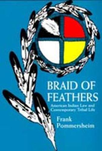 Cover image for Braid of Feathers: American Indian Law and Contemporary Tribal Life