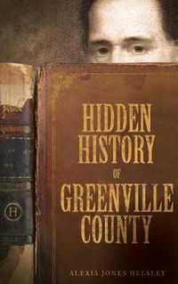 Cover image for Hidden History of Greenville County