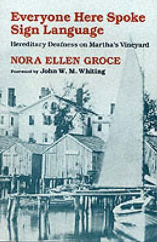 Cover image for Everyone Here Spoke Sign Language: Hereditary Deafness on Martha's Vineyard