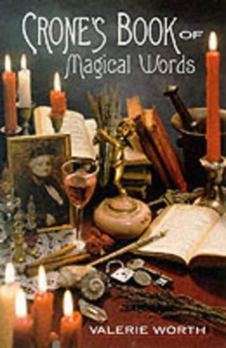 Cover image for Crone's Book of Magical Words: 128 Incantations, Instructions and Spells