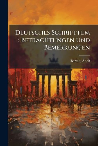 Cover image for Deutsches Schrifttum: Betrachtungen Und Bemerkungen