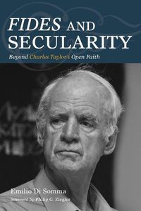 Cover image for Fides and Secularity: Beyond Charles Taylor's Open Faith