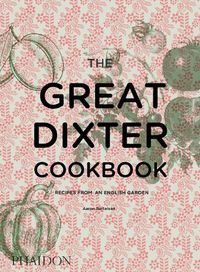 Cover image for The Great Dixter Cookbook: Recipes from an English Garden