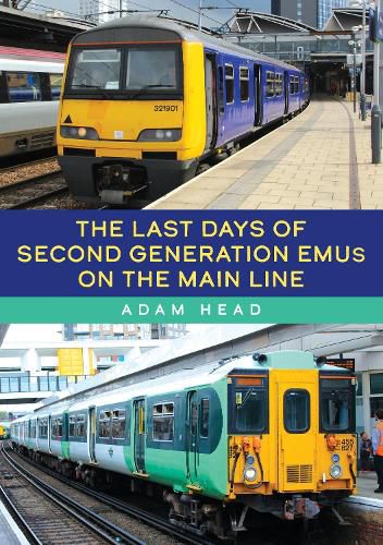 Cover image for The Last Days of Second Generation EMUs on the Main Line