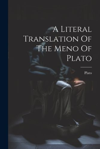 Cover image for A Literal Translation Of The Meno Of Plato