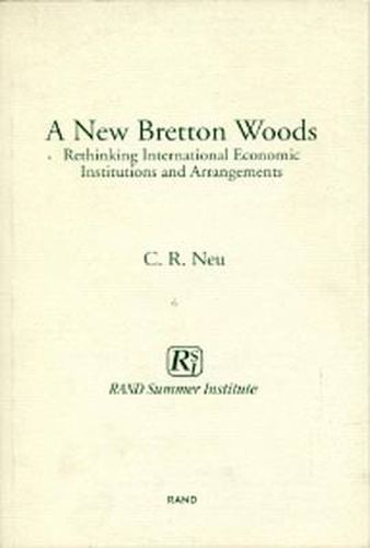 New Bretton Woods: Rethinking International Economic Institutions and Arrangements