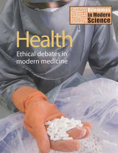 Cover image for Health: Ethical Debates in Modern Medicine