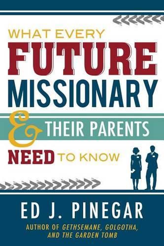 Cover image for What Every Future Missionary & Their Parents Need to Know