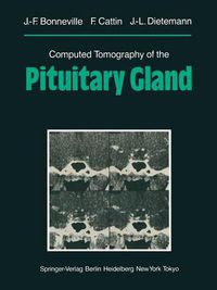 Cover image for Computed Tomography of the Pituitary Gland: With a Chapter on Magnetic Resonance Imaging of the Sellar and Juxtasellar Region, By M. Mu Huo Teng and K. Sartor